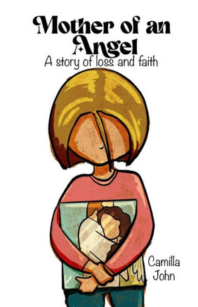 Mother of an Angel: A Story of Loss and Faith