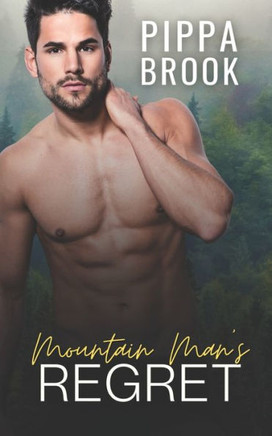 Mountain Man's Regret: A Small Town Curvy Woman Romance