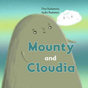 Mounty and Cloudia: Fairytale about friendship of the big Mountain and the little Cloud