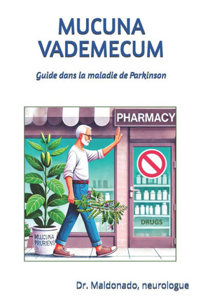 Mucuna Vademecum: Guide d''utilisation dans la maladie de Parkinson
