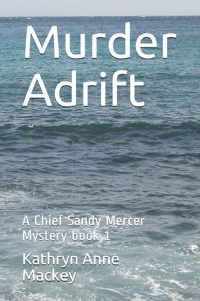 Murder Adrift: A Chief Sandy Mercer Mystery book 1