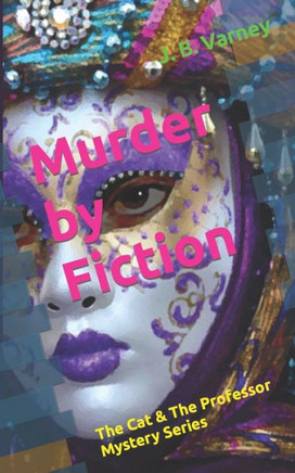 Murder by Fiction: The Cat & The Professor Mystery Series