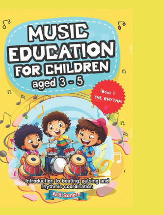 Music Education for Children 3-5 years: Exploring Rhythm, Melody, and Movement