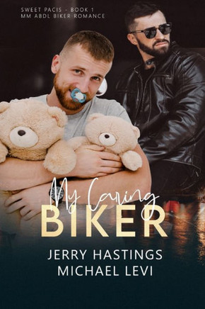 My Caring Biker: An ABDL MM Biker Romance