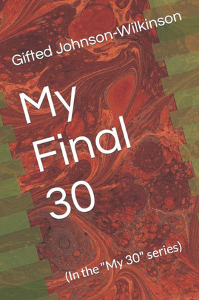 My Final 30: (In the ""My 30"" series)