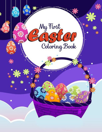My First Easter Coloring Book: For Kids, Toddler, Preschool ( Kawaii Bunny, Easter Eggs )