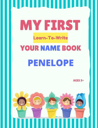 My First Learn-To-Write Your Name Book: Penelope