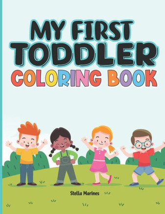 My First Toddler Coloring Book: Toddler adorable children activity coloring book with cute illustration