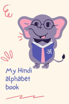 My Hindi Alphabet Book: Tracing/Activity Book