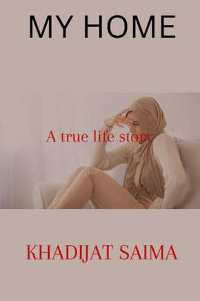 My Home: A true life story for Muslims