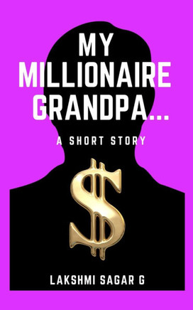 My Millionaire Grandpa: A Short Story