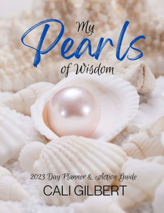 My Pearls of Wisdom: 2023 Day Planner & Action Guide