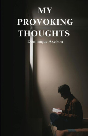 My Provoking Thoughts: Exploring thoughts that keep me up at night.