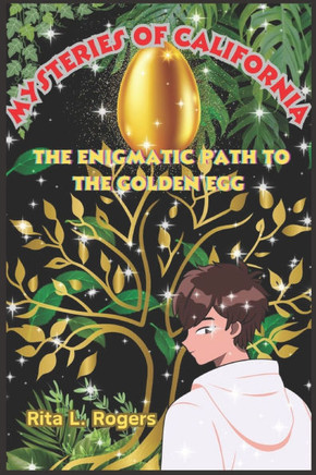 Mysteries of California: The Enigmatic Path to the Golden Egg
