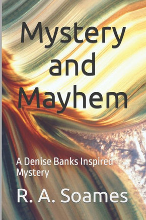 Mystery and Mayhem: A Denise Banks Inspired Mystery