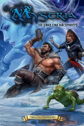 Mystria: Tome 3 - L'ère des Récipients