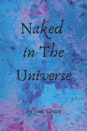 Naked in the Universe