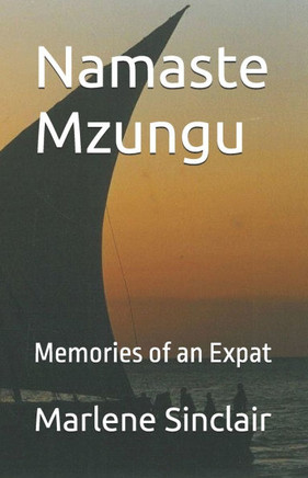 Namaste Mzungu: Memories of an Expat