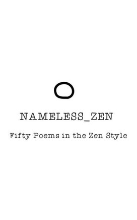 Nameless Zen: Fifty Poems in the Zen Style