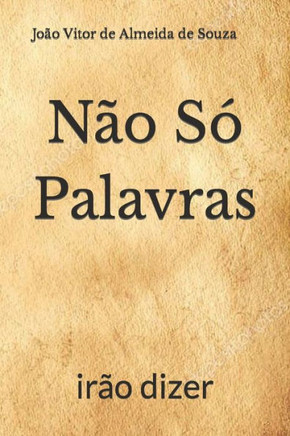 Não Só Palavras: irão dizer