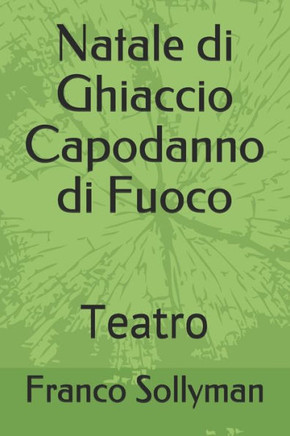Natale di Ghiaccio Capodanno di Fuoco: Teatro