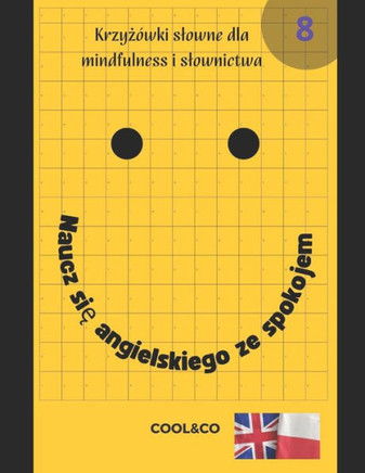 Naucz się angielskiego ze spokojem 8: Krzyżówki slowne dla mindfulness i slownictwa