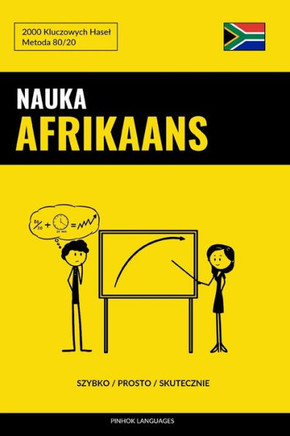 Nauka Afrikaans - Szybko / Prosto / Skutecznie: 2000 Kluczowych Hasel