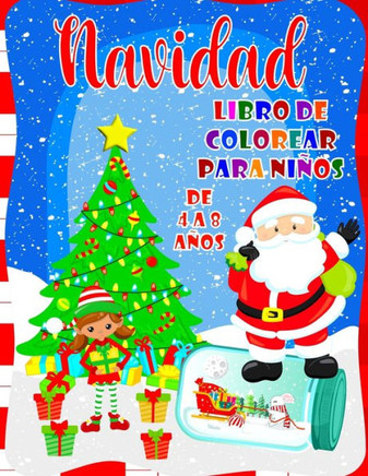 Navidad Libro de Colorear Para Niños De 4 A 8 Años: Lindo libro de colorear navideño para niños y niñas: 40 hermosas páginas para colorear con Papá No