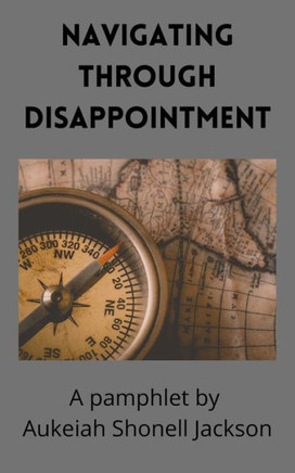Navigating Through Disappointment: A pamphlet