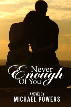 Never Enough Of You