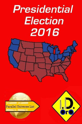 2016 Presidential Election (Edicion En Español) (Parallel Universe List 121) (Spanish Edition)
