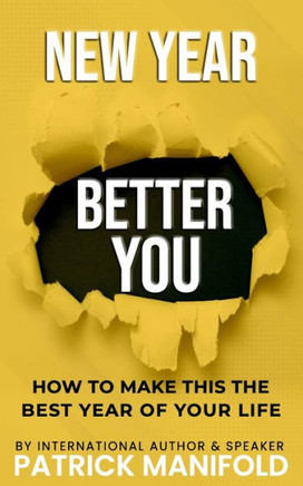 New Year Better You: How To Make This The Best Year of Your Life