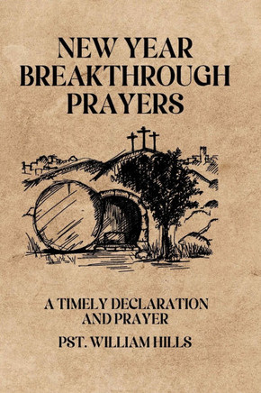 New Year Breakthrough Prayers: Taking Charge Of The Year