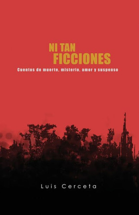 Ni tan Ficciones: Cuentos de muerte, misterio, amor y suspenso