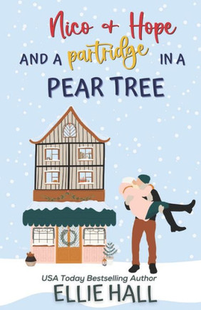 Nico & Hope and a Partridge in a Pear Tree: Small town, feel good, romantic comedy