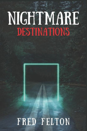 Nightmare Destinations: is a collection of six short horror tales