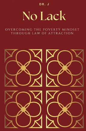 No Lack: Overcoming the Poverty Mindset Through Law of Attraction