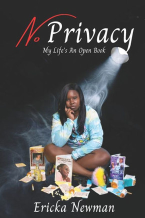 No Privacy: MY LIfes AN Open Book