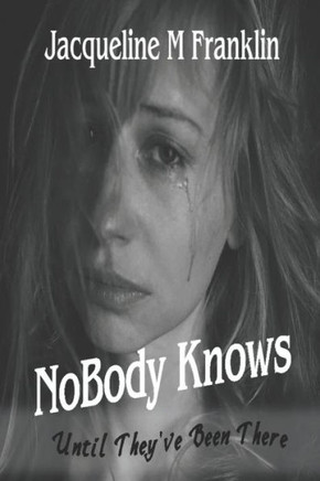 NoBody Knows: Until They've Been There
