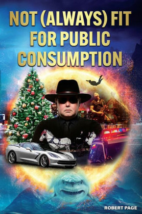 Not (Always) Fit for Public Consumption Not (Always) Fit for Public Consumption