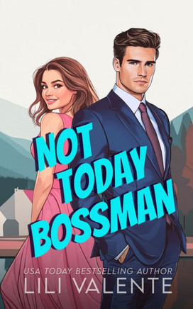 Not Today Bossman: A Bad Dog Novel