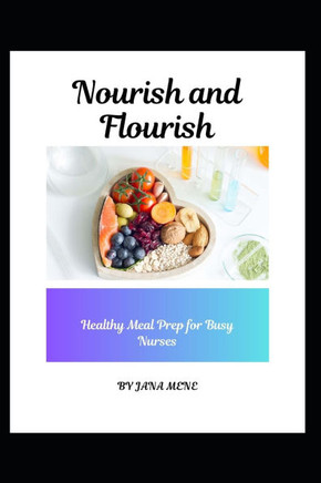 Nourish and Flourish: Healthy Meal Prep for Busy Nurses