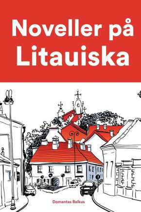 Noveller på Litauiska: Korta berättelser på Litauiska för nybörjare och elever på mellanstadiet
