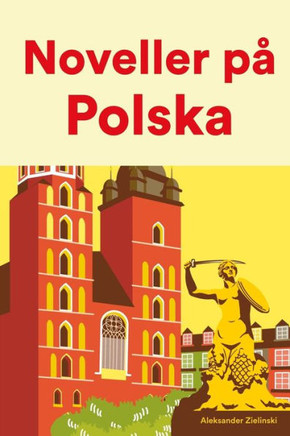 Noveller på Polska: Korta berättelser på Polska för nybörjare och elever på mellanstadiet
