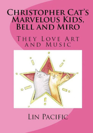 Christopher Cat'S Marvelous Kids, Bell And Miro: They Love Art And Music (Christopher Cat'S Marvelous Family)