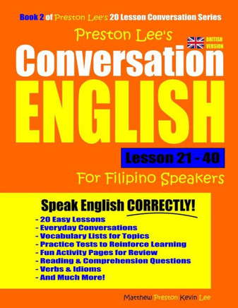 Preston Lee'S Conversation English For Filipino Speakers Lesson 21 - 40 (British Version)