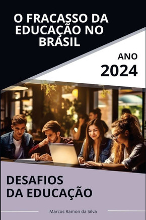 O Fracasso da Educação no Brasil: Desafios da Educação