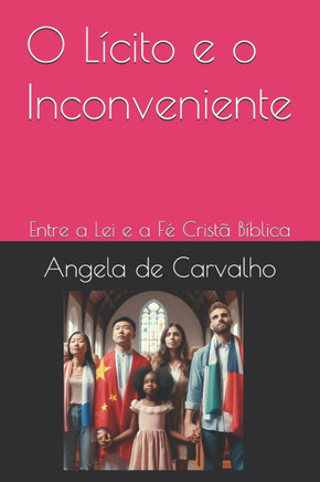 O Lícito e o Inconveniente: Entre a Lei e a Fé Cristã Bíblica