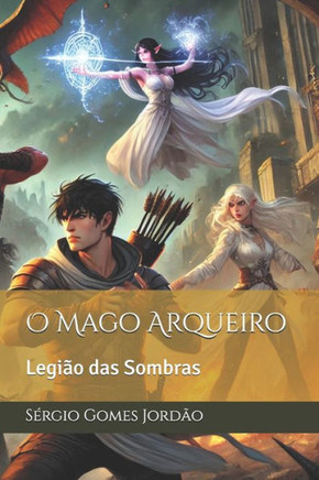 O Mago Arqueiro: Legião das Sombras