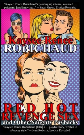 Red Hot Revenge Sex And Other Naughty Paybacks : Erotic Stories